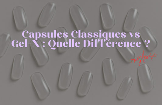 Gel-X vs Capsules Classiques