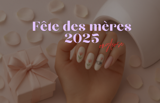 5 Idées cadeaux pour les ongles à offrir à la fête des mères