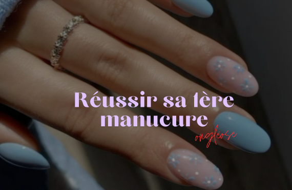 Blog pour réussir sa manucure
